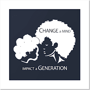 Change a Mind - Impact a Generation Posters and Art